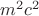$m^2 c^2$