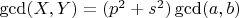 $\gcd(X,Y)=(p^2+s^2)\gcd(a,b)$