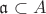 $\mathfrak{a}\subset A$