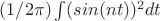 $(1/2\pi)\int (sin(nt))^2 dt$