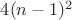 $4(n-1)^2$