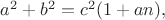 $ a^2+b^2 =c^2(1+an) ,$