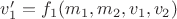 $v_1'=f_1(m_1,m_2,v_1,v_2)$