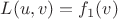 $L(u, v) = f_1(v)$