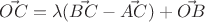 $\vec {OC} = \lambda (\vec {BC} - \vec {AC}) +\vec {OB}$