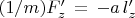 $(1/m)F'_z\, =\, -a \, l'_z$