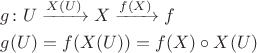 $\begin{aligned}&g\colon U\xrightarrow{X(U)}X\xrightarrow{f(X)}f \\ &g(U)=f(X(U))=f(X)\circ X(U)\end{aligned}$