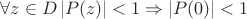 $\forall z \in D \left\lvert P(z)\right\rvert<1 \Rightarrow \left\lvert P(0)\right\rvert<1$