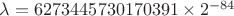 $\lambda = 6273445730170391 \times 2^{-84}$