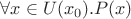 $\forall x \in U(x_0). P(x)$