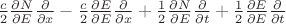 $\frac {c}{2} \frac {\partial N}{\partial E} \frac {\partial }{\partial x} - \frac {c}{2} \frac {\partial E}{\partial E} \frac {\partial }{\partial x} +   \frac {1}{2} \frac {\partial N}{\partial E} \frac {\partial } {\partial t} + \frac {1}{2} \frac {\partial E}{\partial E} \frac {\partial } {\partial t}$