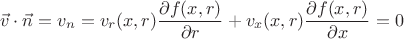 $$\vec v \cdot \vec n = v_n = v_r(x,r) \frac{\partial f(x,r)}{\partial r} +v_x(x,r) \frac{\partial f(x,r)}{\partial x}=0$$