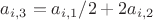 $a_{i,3} = a_{i,1}/2 + 2a_{i,2}$