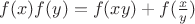 $f(x)f(y)=f(xy)+f(\frac{x}{y})$