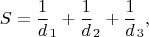 $$S = \frac 1 d_1 +\frac 1 d_2 + \frac 1 d_3,$$