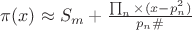 $\[
\pi (x) \approx S_m  + \frac{{\prod _n  \times (x - p_n^2 )}}{{p_n \# }}
\]
$