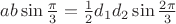$ab\sin\frac{\pi}{3}=\frac{1}{2}d_1d_2\sin\frac{2\pi}{3}$