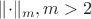 $\lVert \cdot \rVert_m, m > 2$