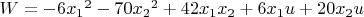 $W = -6{x_1}^2-70{x_2}^2+42x_1x_2+6x_1u+20x_2u$