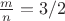 $\frac {m}{n}=3/2$