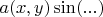 $a(x,y)\sin(...)$