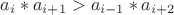 $a_i*a_{i+1}>a_{i-1}*a_{i+2}$