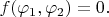 $f(\varphi_1,\varphi_2)=0.$