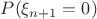 $P(\xi _{n+1}=0)$