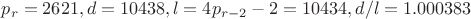 $p_r=2621, d=10438, l=4p_{r-2}-2=10434, d/l=1.000383$