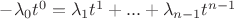 $-\lambda_{0}t^{0} = \lambda_{1}t^{1} + ... + \lambda_{n-1}t^{n-1}$
