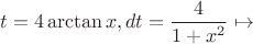 $t=4\arctan x,dt=\dfrac{4}{1+x^2}\mapsto$