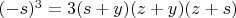 $(-s)^3=3(s+y)(z+y)(z+s)$