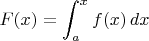 $F(x)=\displaystyle\int_a^x f(x)\, dx$