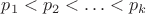 $p_1<p_2<\ldots<p_k$