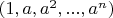 $(1,a,a^2,...,a^n)$