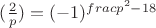 $(\frac{2}{p})=(-1)^{frac{p^2-1}{8}}$
