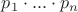 $p_1 \cdot  ...  \cdot p_n$