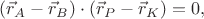 $(\vec r_{A}-\vec r_{B})\cdot(\vec r_{P}-\vec r_{K})=0,$