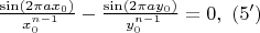 $\frac{\sin(2 \pi a x_0)}{\ x_0^{n-1} }- \frac{\sin(2 \pi a y_0)}{\ y_0^{n-1} }= 0 ,\ (5')$