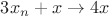 $3x_n + x \rightarrow 4x $