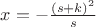 $x=-\frac{(s+k)^2}{s}$
