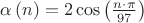 $\alpha \left(n \right)=2\cos \left(\frac{n\cdot \pi }{97} \right)$