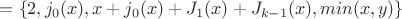 $=\left\{2,j_{0}(x),x+j_{0}(x)+J_{1}(x)+J_{k-1}(x),min(x,y)\right\}$
