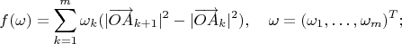 $$f(\omega)=\sum_{k=1}^m\omega_k(|\overrightarrow{OA}_{k+1}|^2-|\overrightarrow{OA}_{k}|^2),
\quad \omega=(\omega_1,\ldots,\omega_m)^T;$$