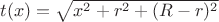 $t(x)=\sqrt{x^2+r^2+(R-r)^2}$ $t(x)=\sqrt{x^2+r^2+(R-r)^2}$