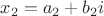 $x_2=a_2+b_2i$ $x_2=a_2+b_2i$