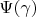 $\Psi(\gamma)$
