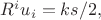 $R^iu_i=ks/2,$