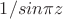 $1/{sin \pi z}$
