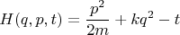 $$H(q,p,t)=\frac{p^2}{2m}+kq^2-t$$